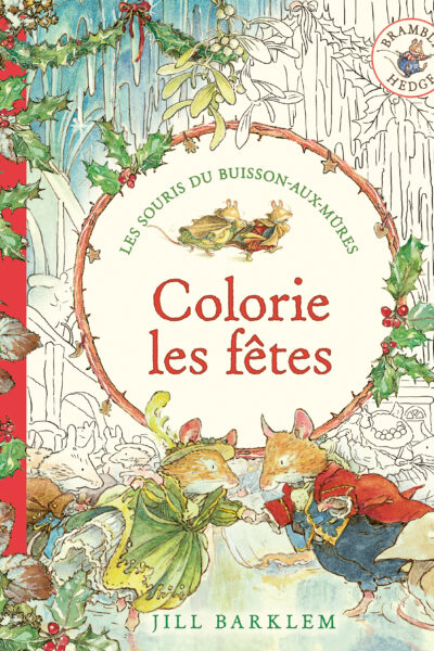 LES SOURIS DU BUISSON-AUX-MURES, LES ALBUMS DE COLORIAGE - COLORIE LES FÊTES