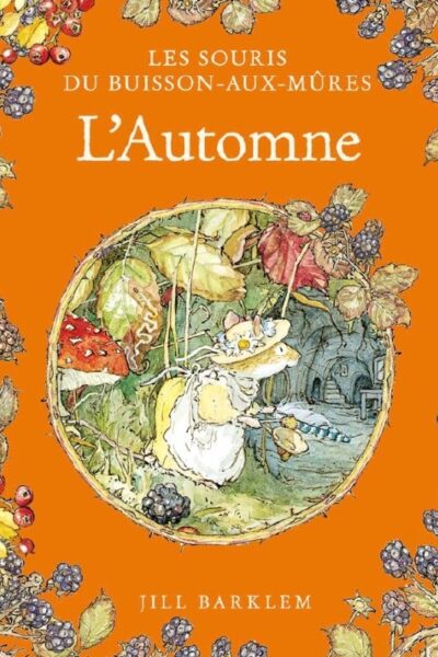 L'AUTOMNE - LES SOURIS DU BUISSON-AUX-MÛRES T03