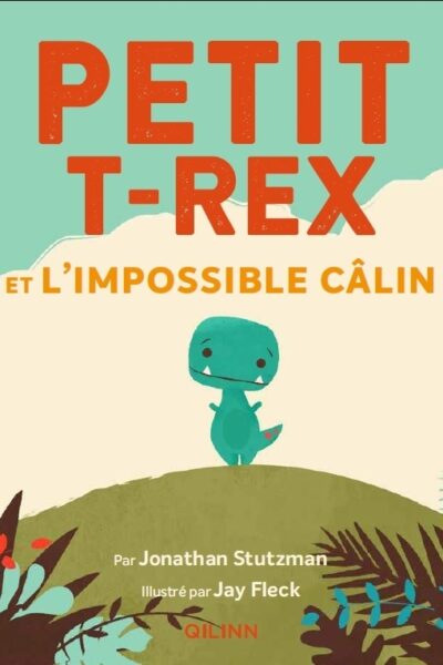 PETIT T-REX - T01 - PETIT T-REX - PETIT T-REX ET L'IMPOSSIBLE CALIN