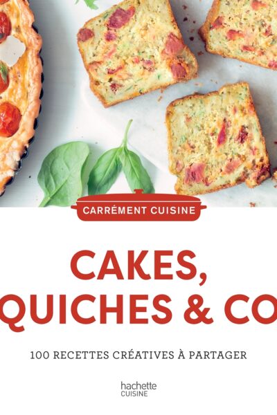 CAKES, QUICHES & CO - 100 RECETTES CREATIVES A PARTAGER