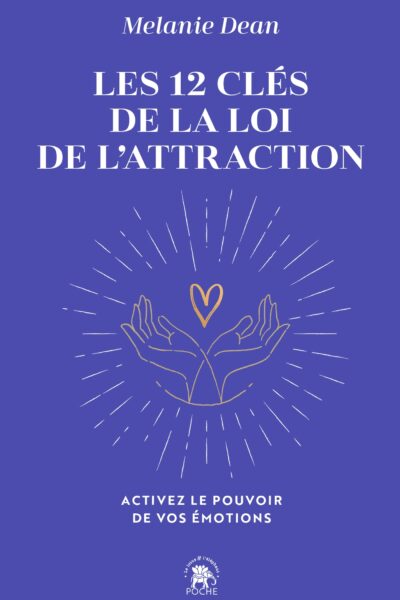 LES 12 CLES DE LA LOI DE L'ATTRACTION