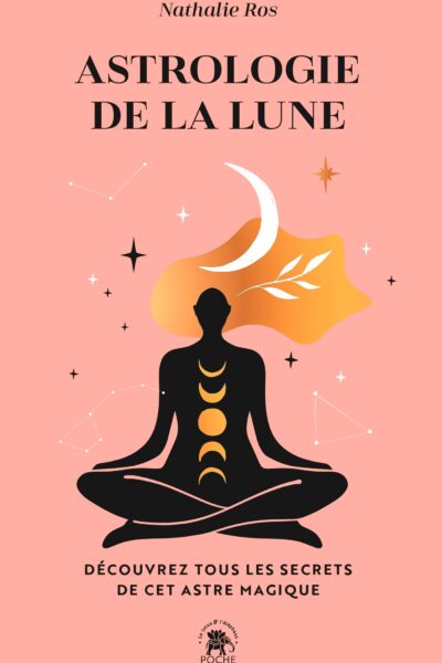 ASTROLOGIE DE LA LUNE - DECOUVREZ TOUS LES SECRETS DE CET ASTRE MAGIQUE