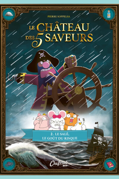 LE CHÂTEAU DES 5 SAVEURS T02 LE SALE, LE GOÛT DU RISQUE