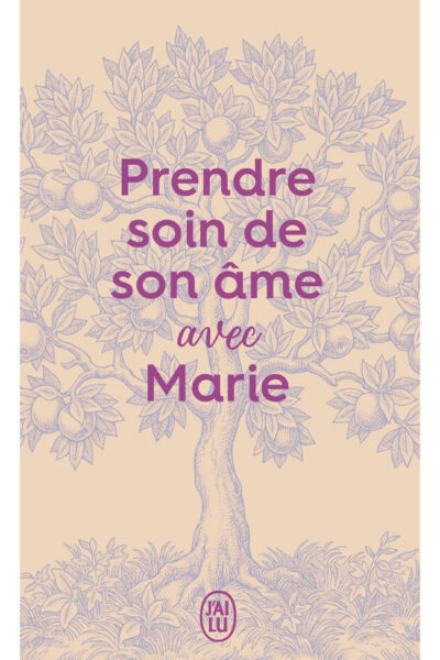 PRENDRE SOIN DE SON AME... AVEC MARIE