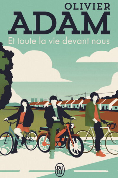 ET TOUTE LA VIE DEVANT NOUS
