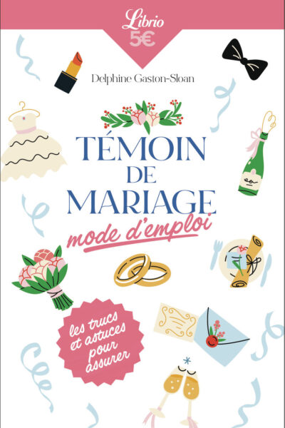 TEMOIN DE MARIAGE : MODE D'EMPLOI