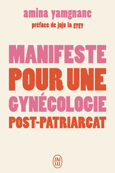 MANIFESTE POUR UNE GYNECOLOGIE POST-PATRIARCAT
