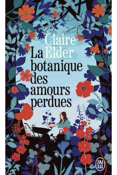 LA BOTANIQUE DES AMOURS PERDUES