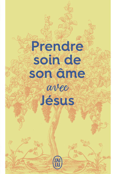 PRENDRE SOIN DE SON AME... AVEC JESUS