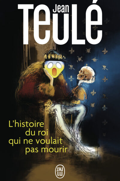 L'HISTOIRE DU ROI QUI NE VOULAIT PAS MOURIR