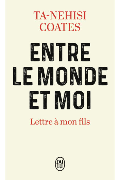 ENTRE LE MONDE ET MOI