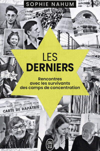 LES DERNIERS - RENCONTRES AVEC LES SURVIVANTS DES CAMPS DE CONCENTRATION