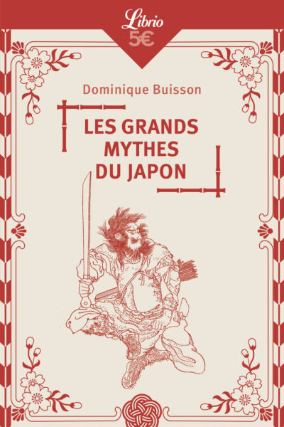 LES GRANDS MYTHES DU JAPON