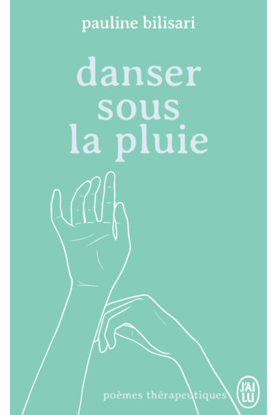 DANSER SOUS LA PLUIE - POEMES