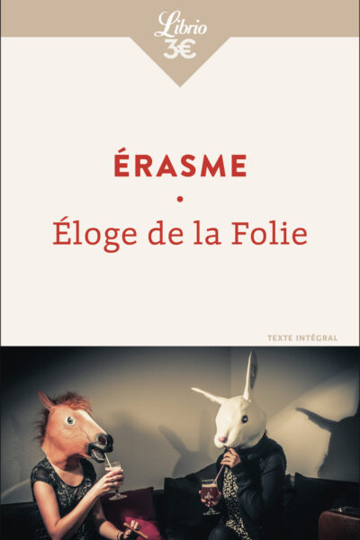 ÉLOGE DE LA FOLIE