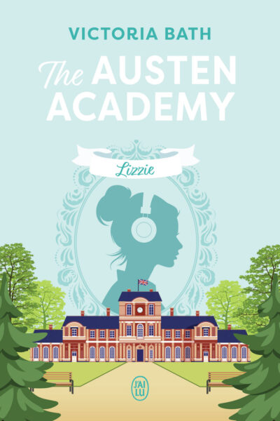 THE AUSTEN ACADEMY TOME 1 LIZZIE