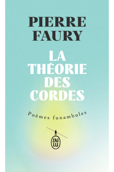 LA THEORIE DES CORDES - POEMES FUNAMBULES