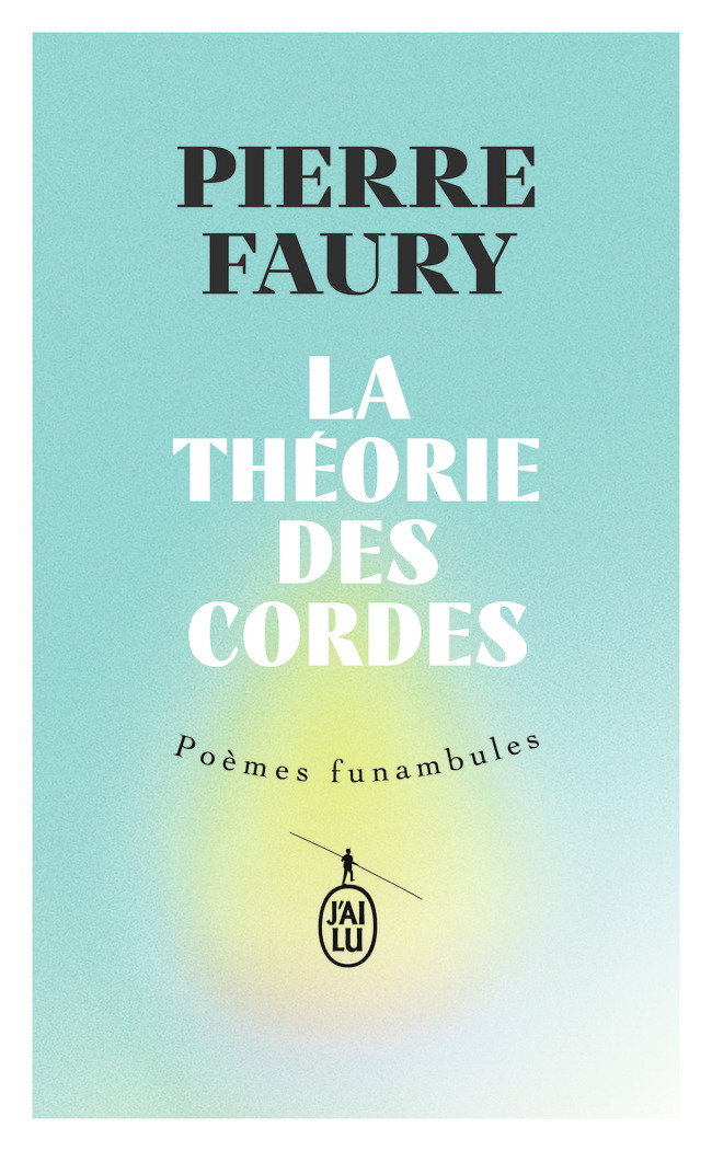 LA THEORIE DES CORDES - POEMES FUNAMBULES