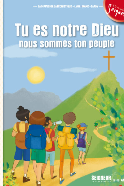 TU ES NOTRE DIEU NOUS SOMMES TON PEUPLE (12-13 ANS)