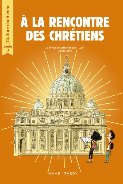 ANNEE 3 - LIVRE DE L'ENFANT A LA RENCONTRE DES CHRETIENS