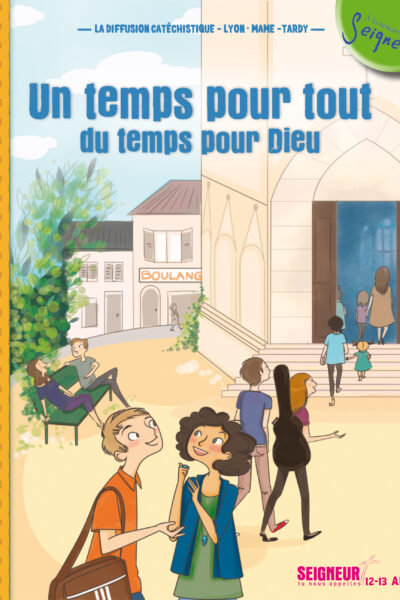 UN TEMPS POUR TOUT DU TEMPS POUR DIEU (12-13 ANS)