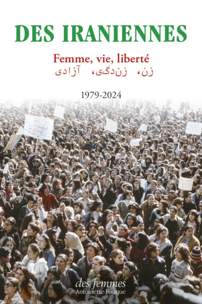DES IRANIENNES - FEMME, VIE, LIBERTE 1979-2024