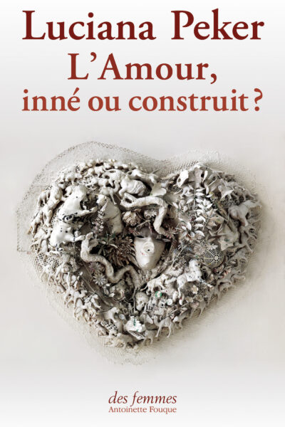L'AMOUR, INNE OU CONSTRUIT ?