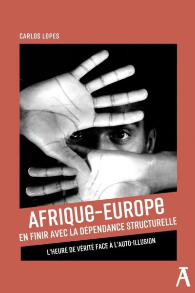 AFRIQUE-EUROPE EN FINIR AVEC LA DEPENDANCE STRUCTURELLE