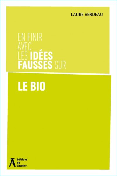 EN FINIR AVEC LES IDEES FAUSSES SUR LE BIO