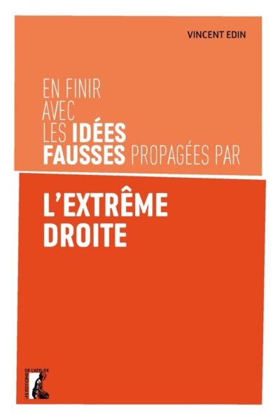 EN FINIR AVEC LES IDEES FAUSSES PROPAGEES PAR L'EXTRÊME DROITE