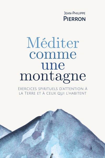 MEDITER COMME UNE MONTAGNE - EXERCICES SPIRITUELS D ATTENTIO