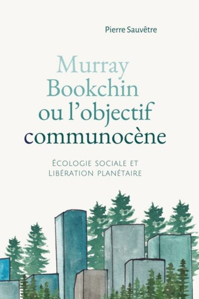 MURRAY BOOKCHIN OU L'OBJECTIF COMMUNOCENE