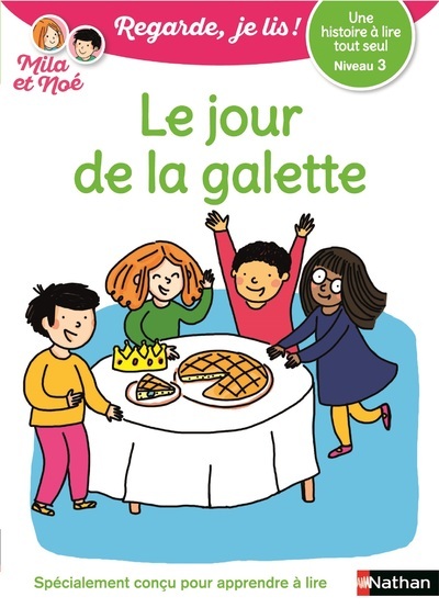 LE JOUR DE LA GALETTE NIVEAU 3 REGARDE JE LIS ! UNE HISTOIRE A LIRE TOUT SEUL