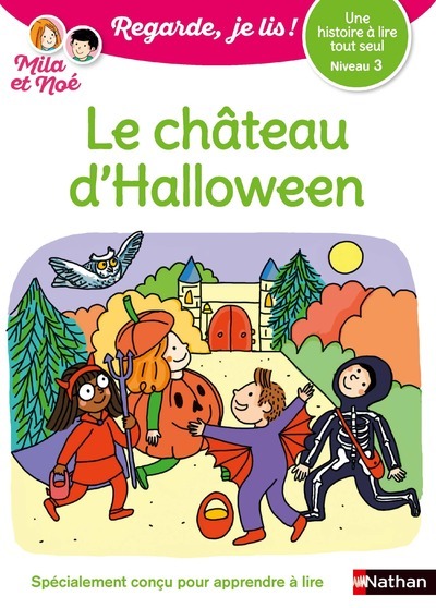 MILA ET NOE T56 ET LE CHATEAU D'HALLOWEEN - REGARDE JE LIS! UNE HISTOIRE A LIRE TOUT SEUL NIVEAU 3
