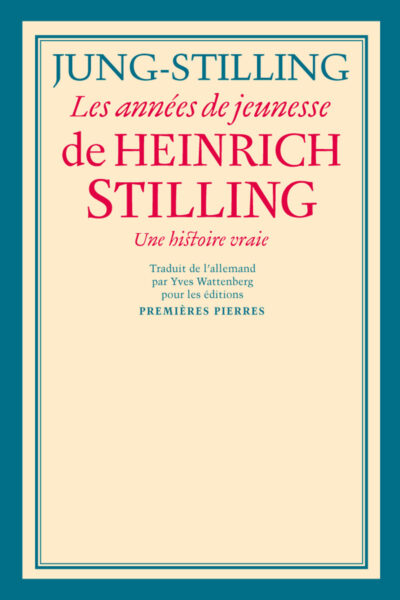 LES ANNEES DE JEUNESSE DE HEINRICH STILLING - UNE HISTOIRE VRAIE