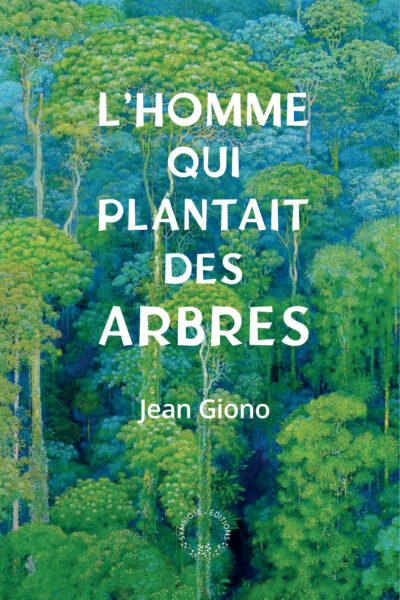 L'HOMME QUI PLANTAIT DES ARBRES
