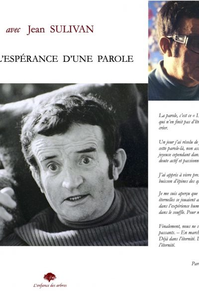 AVEC JEAN SULIVAN, DANS L'ESPERANCE D'UNE PAROLE