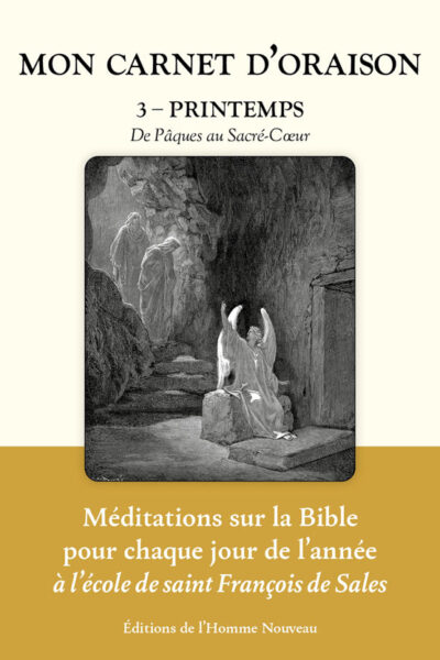 MON CARNET D'ORAISON - MON CARNET D ORAISON TOME 3 - PRINTEMPS - DE PAQUES AU SACRE-COEUR