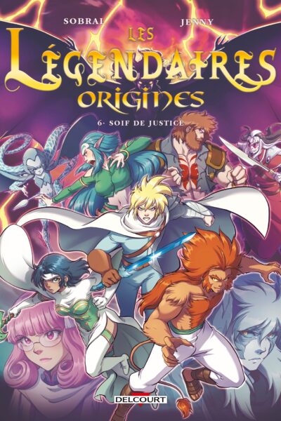 LES LEGENDAIRES - ORIGINES T06 SOIF DE JUSTICE