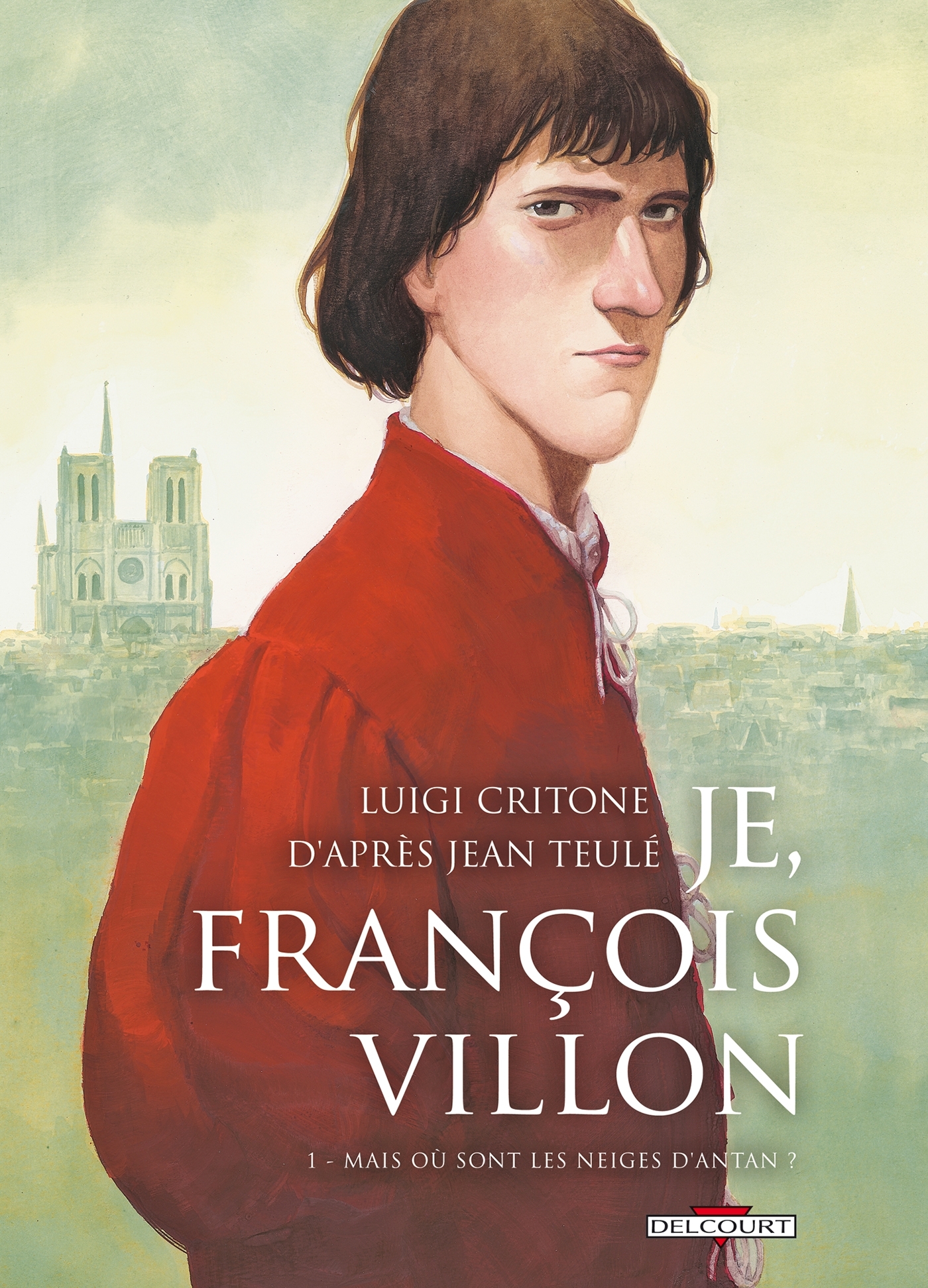 JE, FRANCOIS VILLON T01 MAIS OU SONT LES NEIGES D'ANTAN
