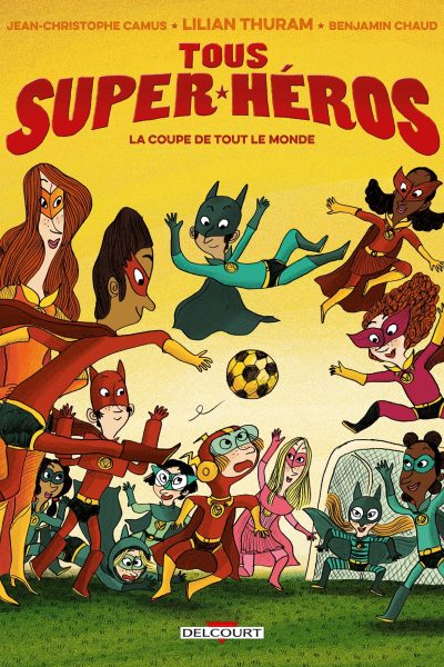 TOUS SUPER-HEROS 2 LA COUPE DE TOUT LE MONDE