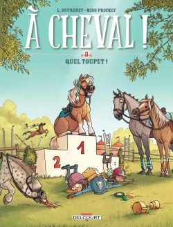 A CHEVAL ! T03 QUEL TOUPET !