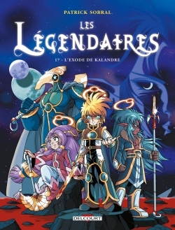 LES LEGENDAIRES T17 L'EXODE DE KALANDRE