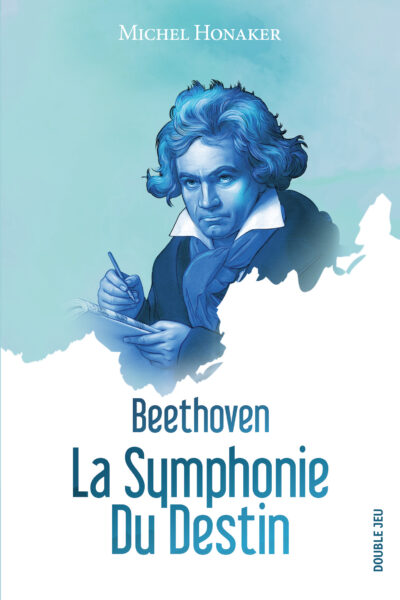 BEETHOVEN:LA SYMPHONIE DU DESTIN