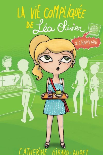 LA VIE COMPLIQUEE DE LEA OLIVIER T03 CHANTAGE