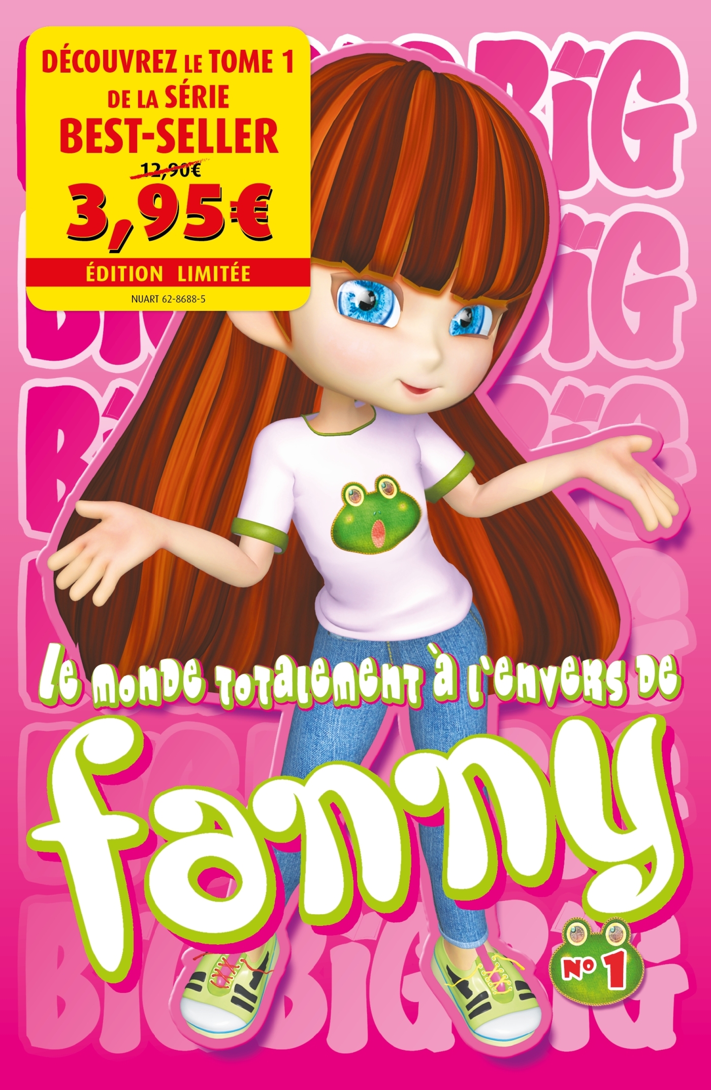 T1 BIG - LE MONDE TOTALEMENT A L'ENVERS DE FANNY - OFFRE DECOUVERTE