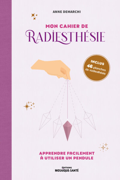 MON CAHIER DE RADIESTHESIE