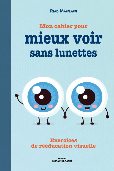MON CAHIER POUR MIEUX VOIR SANS LUNETTES