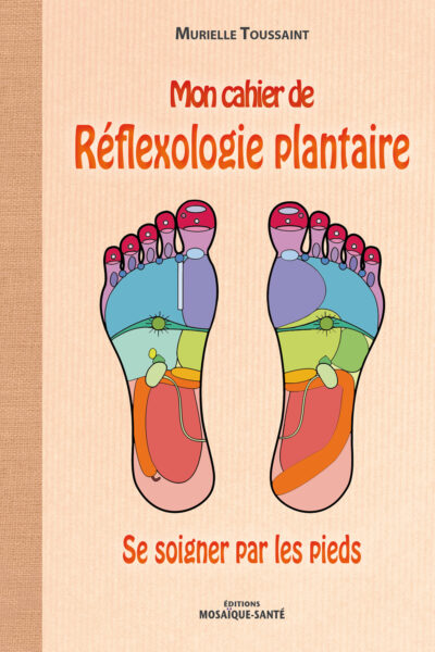 MON CAHIER DE REFLEXOLOGIE PLANTAIRE