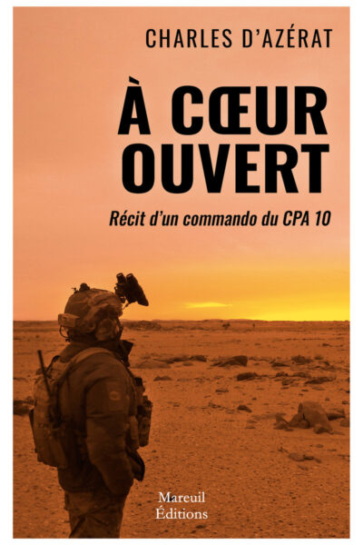 À COEUR OUVERT - RECIT D'UN CHEF DE GROUPE DU CPA 10